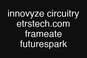 innovyze circuitry etrstech.com frameate futurespark