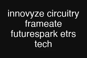 innovyze circuitry frameate futurespark etrs tech